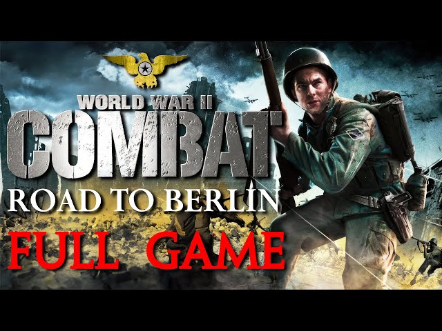 World War II Combat: Road to Berlin - Full Game Walkthrough