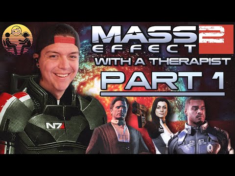 Mass Effect 2 with a Therapist Playthrough