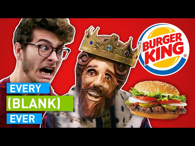 EVERY BURGER KING EVER