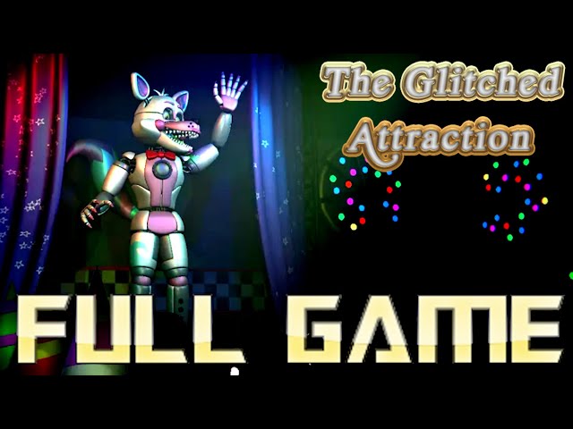 FNAF The Glitched Attraction | Full Game Walkthrough | No Commentary