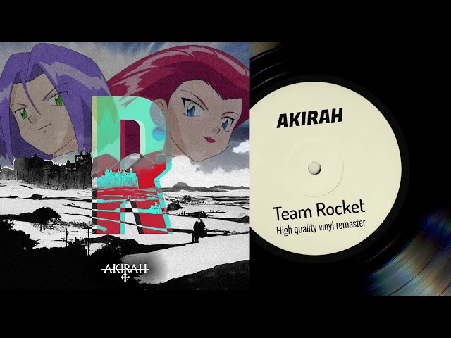 Akirah - Team Rocket (High Quality Vinyl Remaster)