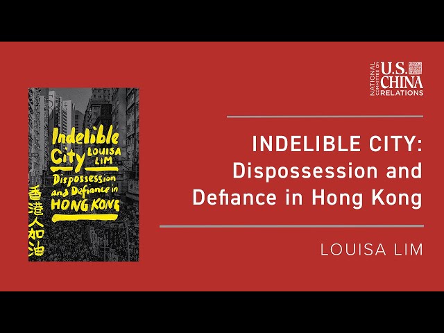 Indelible City: Dispossession and Defiance in Hong Kong | Louisa Lim
