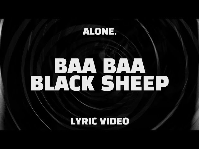 Alone. - Baa Baa Black Sheep (Lyrics)