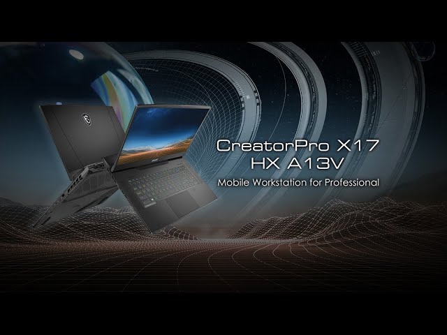 CreatorPro X17 HX – A13V - Mobile Workstation for Professional | Professional Graphics | MSI