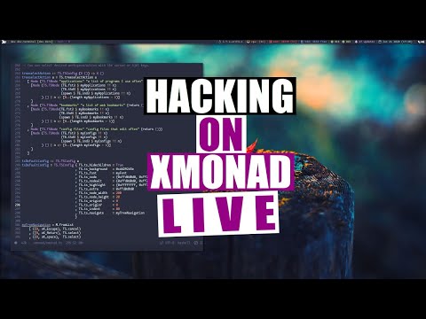 Hacking My Xmonad Config - DT LIVE