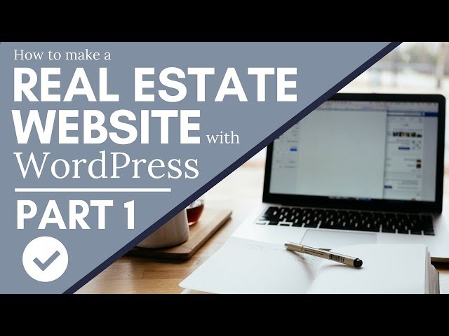 How to Make a Real Estate Website with WordPress (Part 1)