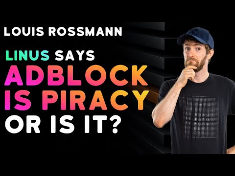 Linus says adblock is piracy: is he right?