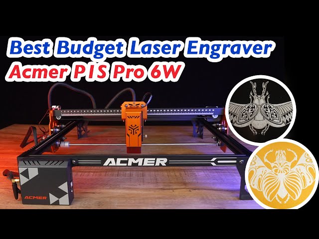 Most Affordable Laser Engraver- Acmer P1S Pro 6 Watt
