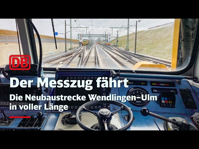 Der Messzug fährt – Erste Führerstandsmitfahrt auf der Neubaustrecke Wendlingen–Ulm in voller Länge