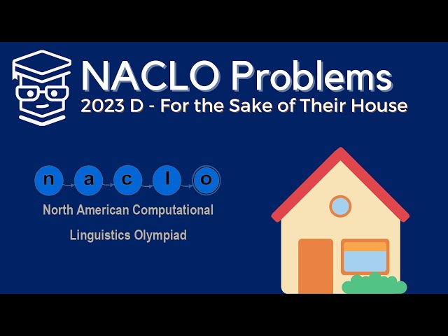 NACLO 2023 (D) For The Sake of Their House