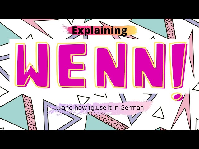 Explaining how to use "wenn" in German