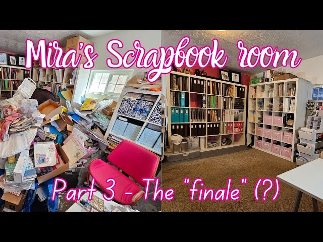 Organizing Mira's Scrapbook Room, part 3 - finally finished? #cleaningmotivation #mentalhealth