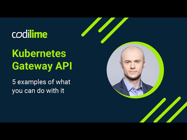 Kubernetes Gateway API tutorial: 5 examples of what you can do with it