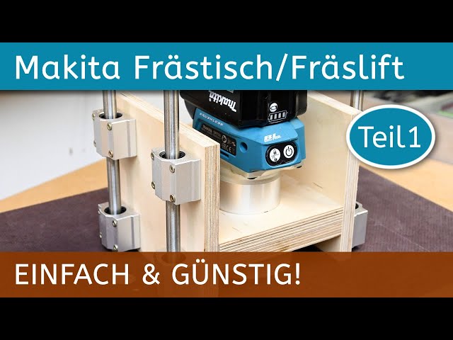 DIY Frästisch / Fräslift für Makita DRT50Z einfach und günstig - Eindrücke von der Maschine - Teil 1