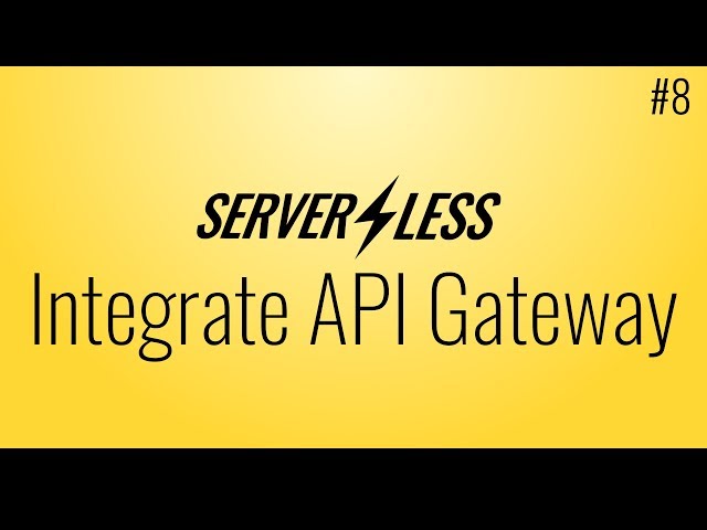 Integrating with API Gateway (Serverless framework tutorial, #8)