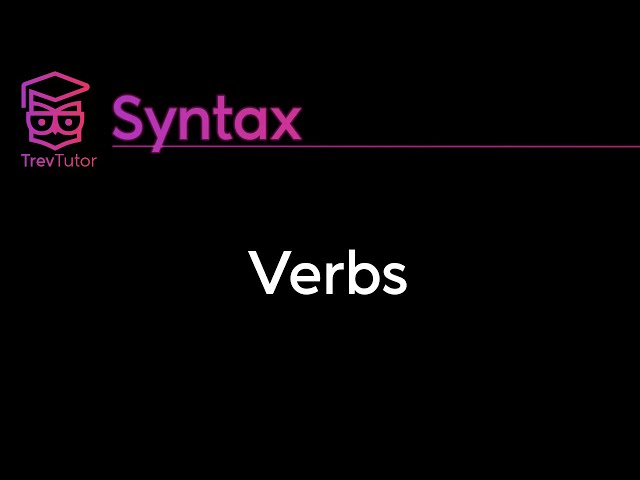 [Syntax] Verbs and Their Grammatical Properties