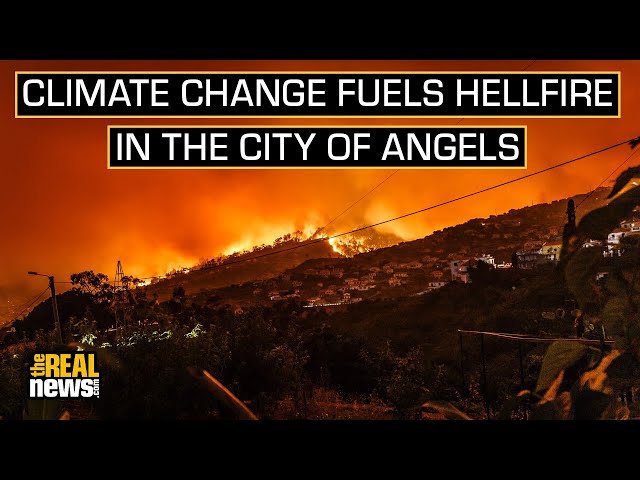 Climate Change Fuels Hellfire in the City of Angels