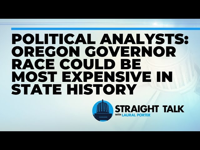 Straight Talk: Analysts discuss what's next in the race for Oregon governor