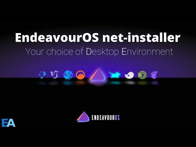 EndeavourOS net-installer - Install the Desktop of Your Choice