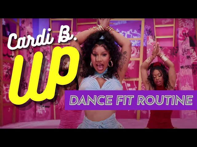 Cardi B - UP| High Energy Dance Fit Routine to help you get up and MOVE