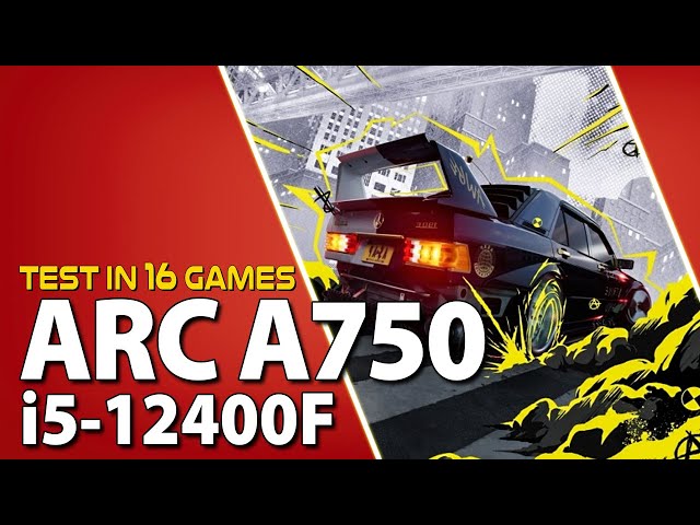 Intel Arc A750 + i5-12400F // Test in 16 Games