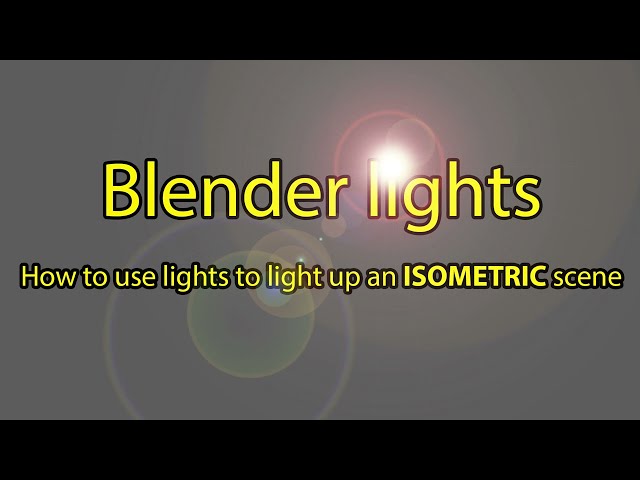 Lighting an ISO-scene in Blender