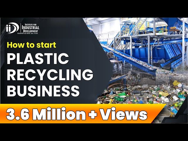 How To Start Plastic Recycling Business I प्लास्टिक रीसाइक्लिंग का बिज़नेस कैसे करें