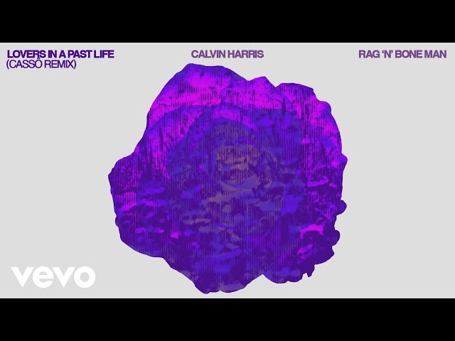 Calvin Harris, Rag'n'Bone Man - Lovers In A Past Life (Cassö Remix - Official Audio)