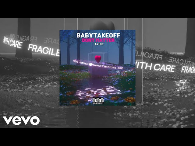 Babytakeoff x A9ine  - Don't Matter (Official Video)