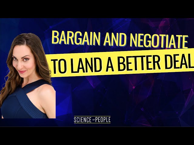 How to Bargain and Negotiate To Land a Better Deal