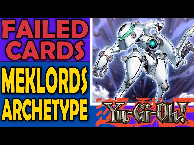 Meklords - Failed Cards, Archetypes, and Sometimes Mechanics in Yu-Gi-Oh