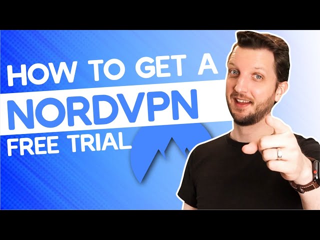 How to Get a NordVPN Free Trial