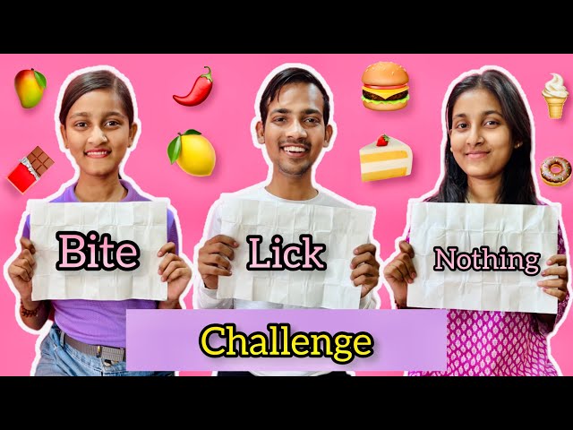 Lick , Bite Or Nothing Challenge with Sister | Part - 2