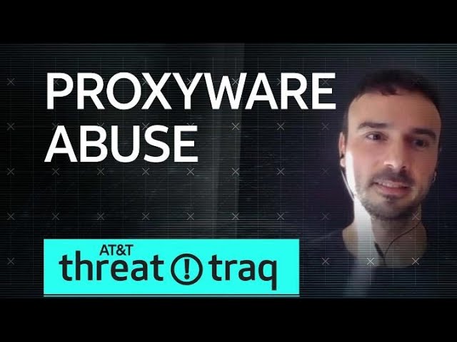 ProxyWare Abuse| AT&T ThreatTraq