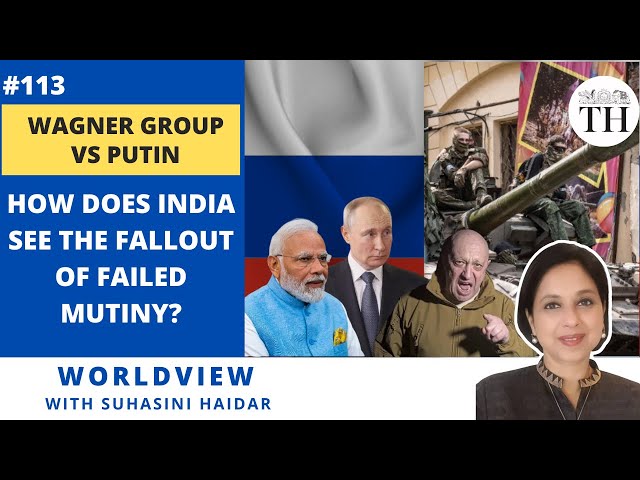 Wagner Group vs Putin | How does India see the fallout of failed mutiny? | The Hindu