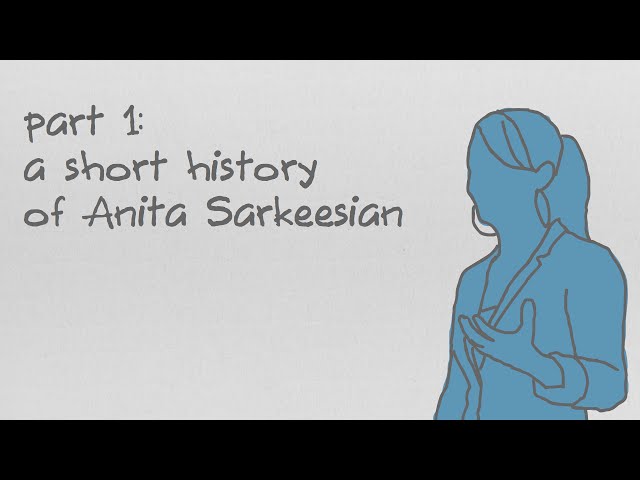 Why Are You So Angry? Part 1: A Short History of Anita Sarkeesian