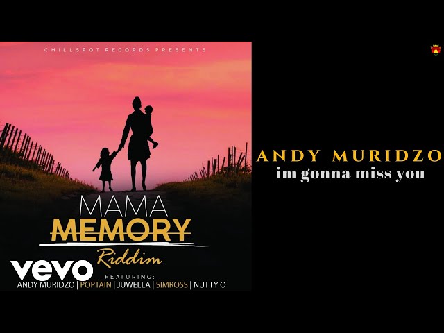 Andy Muridzo - Im Gonna Miss You (MAMA MEMORY RIDDIM)