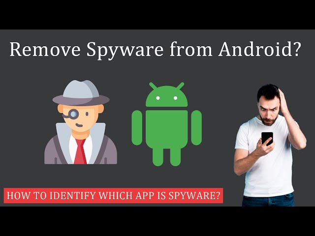How to Remove Spyware from Android | Identify Spyware Apps