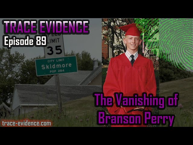 The Vanishing of Branson Perry - Trace Evidence #89