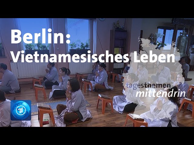 Berlin: Vietnamesisches Leben | tagesthemen mittendrin