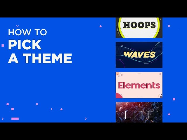 How to Pick a Theme