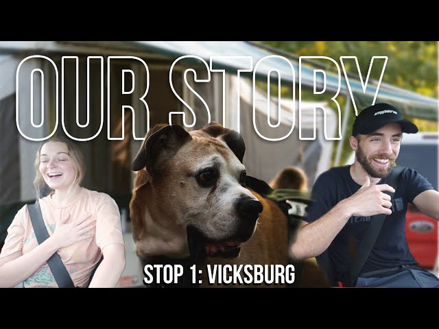 Our Story to Becoming Full Time RV - Campers | Stop #1 | Vicksburg Mississippi