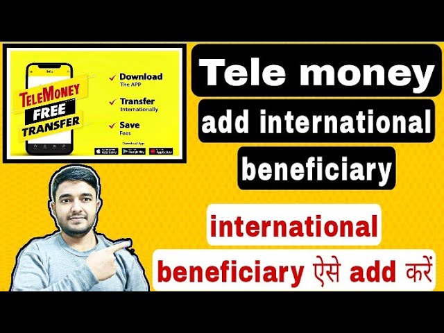 how to add international beneficiary in Tele money apps - tele money app mein international benefici