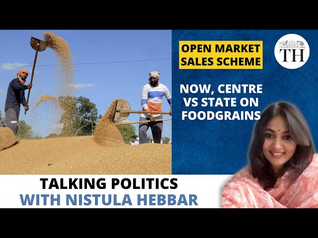 Open Market Sales Scheme | Now, Centre Vs State on foodgrains | The Hindu
