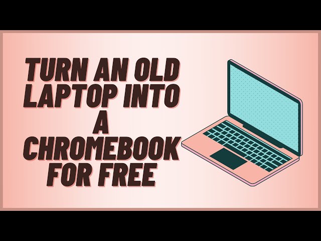 Turn An Old Laptop Into A Chromebook For FREE