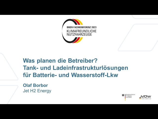 BMDV-Fachkonferenz Klimafreundliche Nutzfahrzeuge 2023 – Olaf Borbor (Jet H2 Energy)