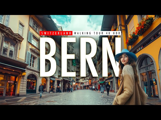 Experience Bern's Beauty | Enchanting 4k60 HDR Walking Tour | European Walking Tours