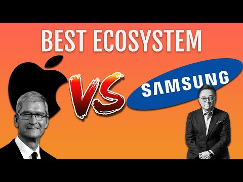 Apple vs Samsung - Who Has The Best Tech Ecosystem?