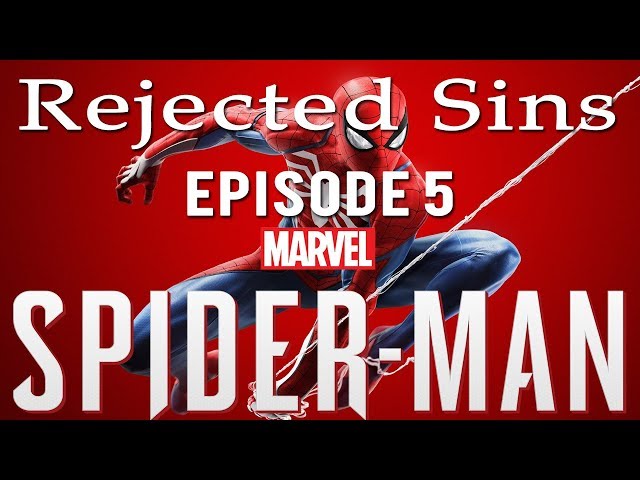 Rejected Sins - Episode 5: Spider-Man (2018)