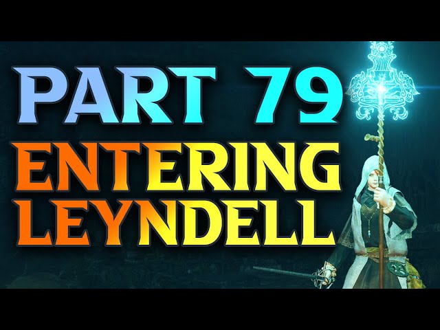 Part 79 - How To Enter Leyndell, Royal Capital - 100% Elden Ring Walkthrough Playlist